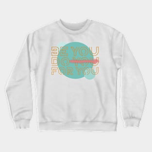 Be you do you for Crewneck Sweatshirt